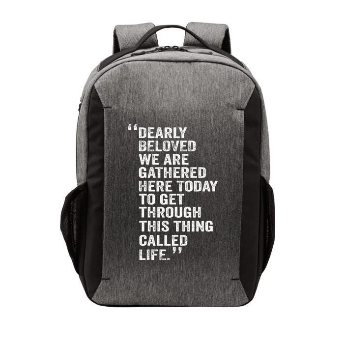 Dearly Beloved We Are Gathered Here Today To Get Through Vector Backpack