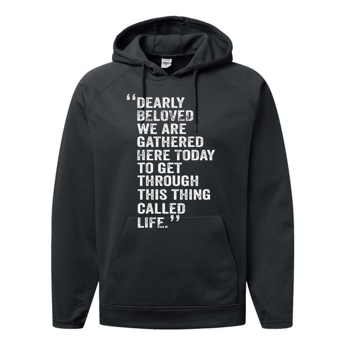 Dearly Beloved We Are Gathered Here Today To Get Through Performance Fleece Hoodie