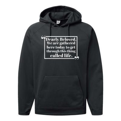 Dearly Beloved We Are Gathered Here Today To Get Through (1) Performance Fleece Hoodie