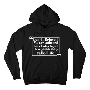 Dearly Beloved We Are Gathered Here Today To Get Through (1) Hoodie