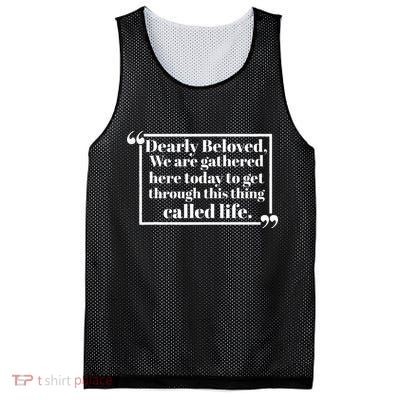 Dearly Beloved We Are Gathered Here Today To Get Through (1) Mesh Reversible Basketball Jersey Tank