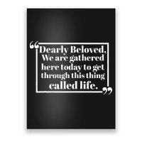 Dearly Beloved We Are Gathered Here Today To Get Through (1) Poster