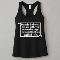 Dearly Beloved We Are Gathered Here Today To Get Through (1) Womens Tank Top