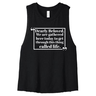 Dearly Beloved We Are Gathered Here Today To Get Through (1) Women's Racerback Cropped Tank