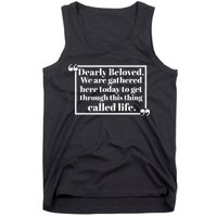 Dearly Beloved We Are Gathered Here Today To Get Through (1) Tank Top