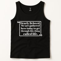 Dearly Beloved We Are Gathered Here Today To Get Through (1) Tank Top