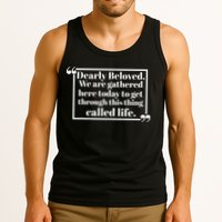 Dearly Beloved We Are Gathered Here Today To Get Through (1) Tank Top