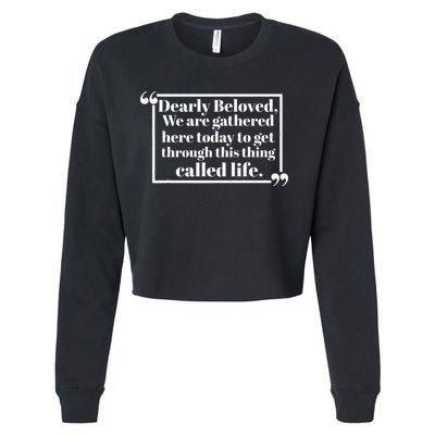 Dearly Beloved We Are Gathered Here Today To Get Through (1) Cropped Pullover Crew