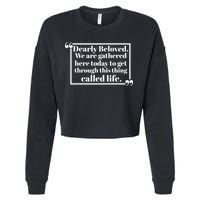 Dearly Beloved We Are Gathered Here Today To Get Through (1) Cropped Pullover Crew