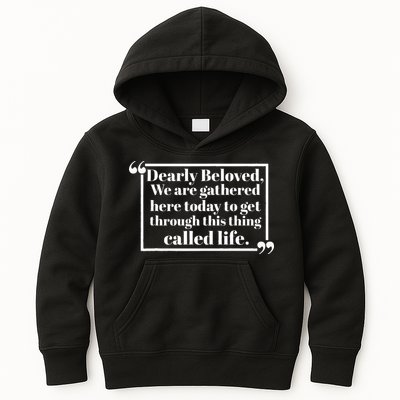 Dearly Beloved We Are Gathered Here Today To Get Through (1) Kids Hoodie