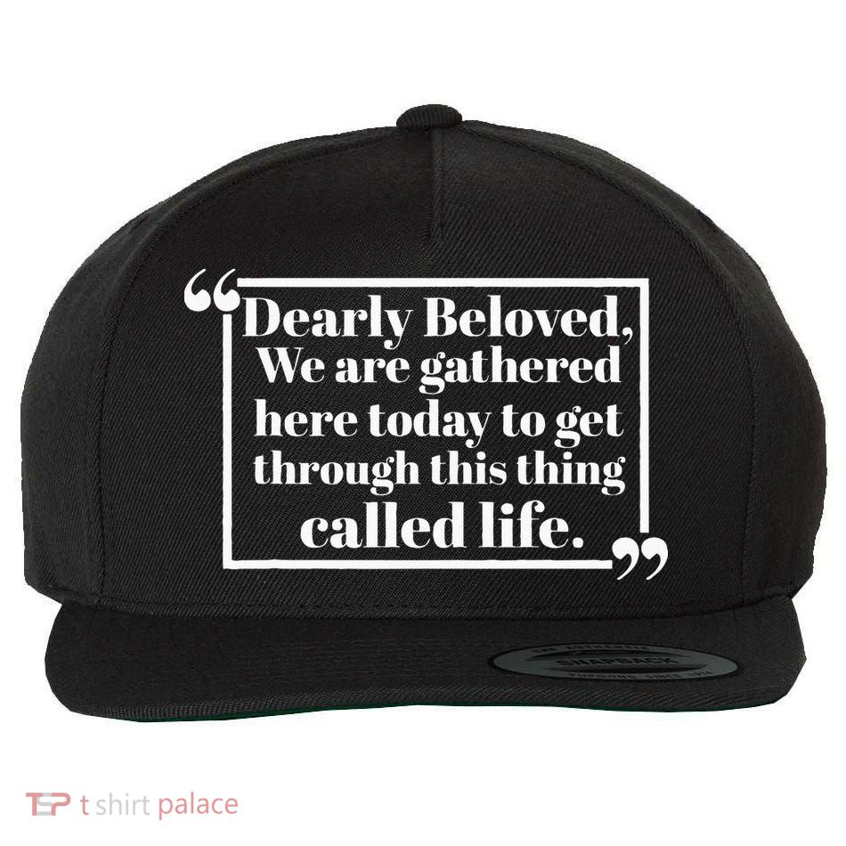 Dearly Beloved We Are Gathered Here Today To Get Through (1) Wool Snapback Cap