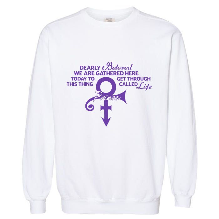Dearly Beloved We Are Gathered Here Today To Get Through Garment-Dyed Sweatshirt