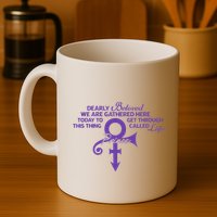 Dearly Beloved We Are Gathered Here Today To Get Through Mug