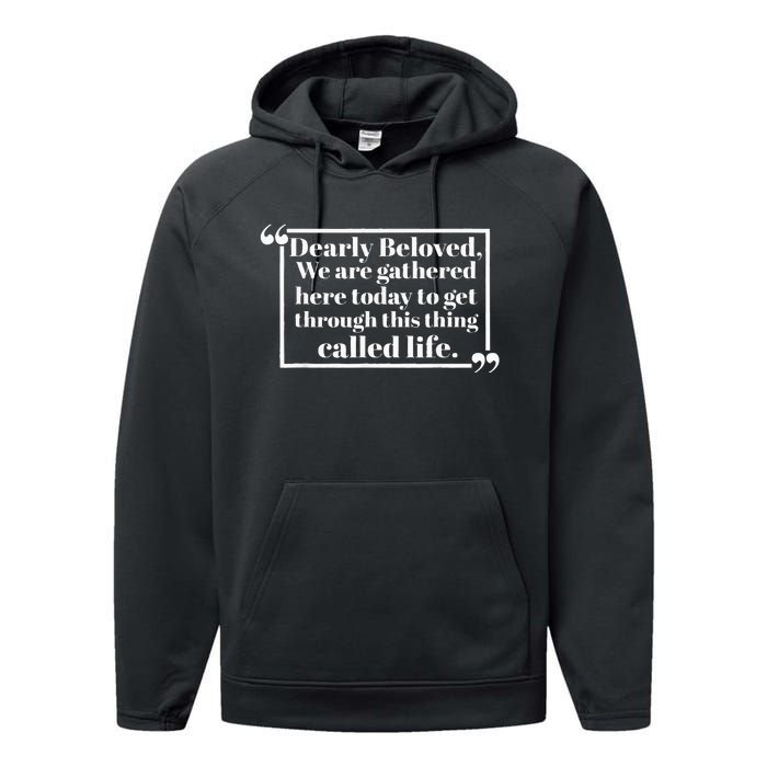 Dearly Beloved We Are Gathered Here Today To Get Through Performance Fleece Hoodie