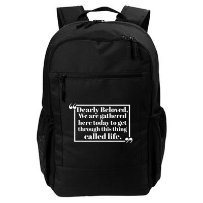 Dearly Beloved We Are Gathered Here Today To Get Through Backpack