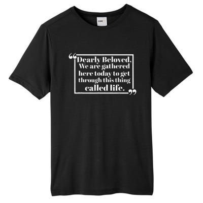 Dearly Beloved We Are Gathered Here Today To Get Through Tall Fusion ChromaSoft Performance T-Shirt