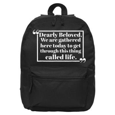 Dearly Beloved We Are Gathered Here Today To Get Through 16 in Basic Backpack