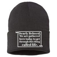 Dearly Beloved We Are Gathered Here Today To Get Through Sustainable Knit Beanie
