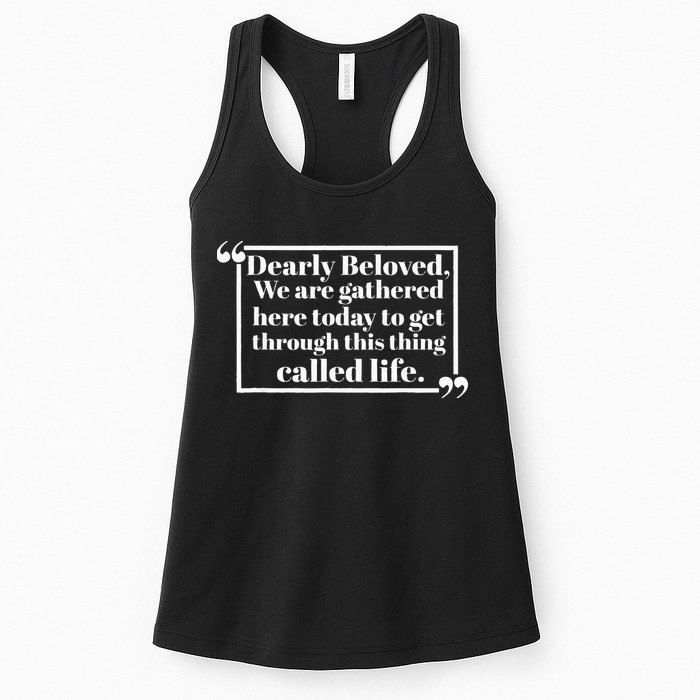 Dearly Beloved We Are Gathered Here Today To Get Through Womens Tank Top
