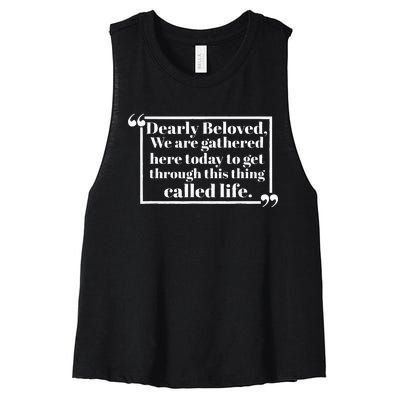 Dearly Beloved We Are Gathered Here Today To Get Through Women's Racerback Cropped Tank