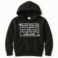 Dearly Beloved We Are Gathered Here Today To Get Through Kids Hoodie