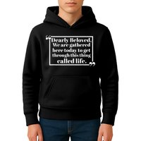 Dearly Beloved We Are Gathered Here Today To Get Through Kids Hoodie
