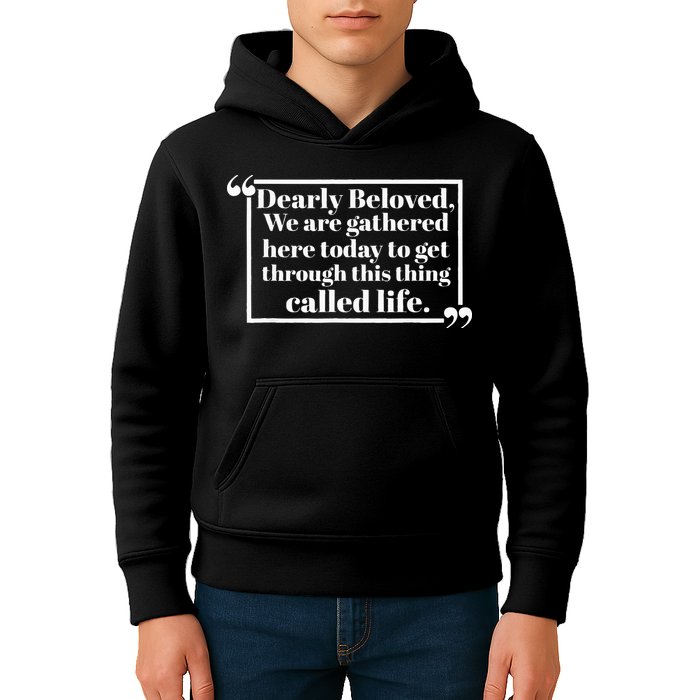 Dearly Beloved We Are Gathered Here Today To Get Through Kids Hoodie