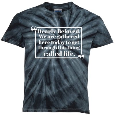 Dearly Beloved We Are Gathered Here Today To Get Through Kids Tie-Dye T-Shirt