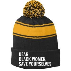 Dear Black Women Save Yourselves Motivation Quotes Stripe Pom Pom Beanie