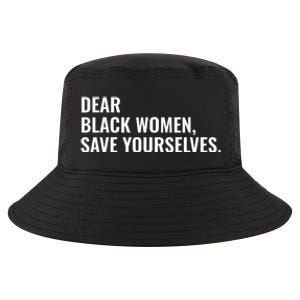 Dear Black Women Save Yourselves Motivation Quotes Cool Comfort Performance Bucket Hat