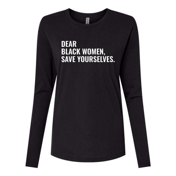 Dear Black Women Save Yourselves Motivation Quotes Womens Cotton Relaxed Long Sleeve T-Shirt