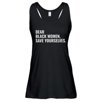 Dear Black Women Save Yourselves Motivation Quotes Ladies Essential Flowy Tank