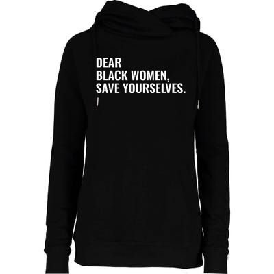 Dear Black Women Save Yourselves Motivation Quotes Womens Funnel Neck Pullover Hood