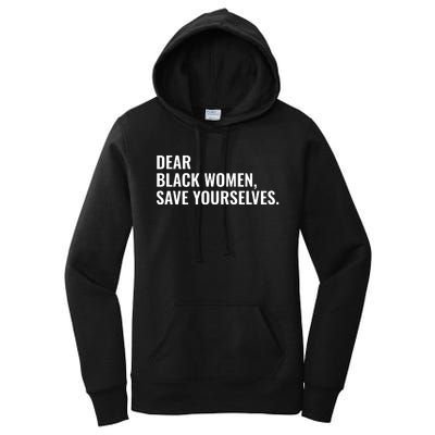 Dear Black Women Save Yourselves Motivation Quotes Women's Pullover Hoodie