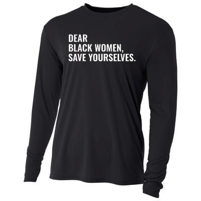 Dear Black Women Save Yourselves Motivation Quotes Cooling Performance Long Sleeve Crew