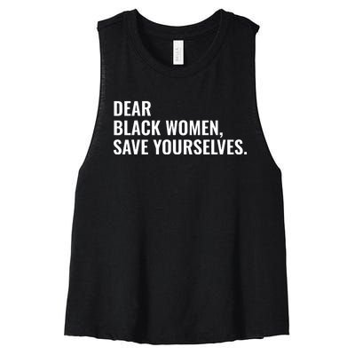 Dear Black Women Save Yourselves Motivation Quotes Women's Racerback Cropped Tank