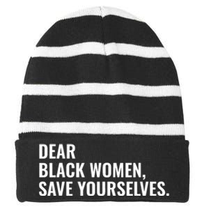 Dear Black Women Save Yourselves Motivation Quotes Striped Beanie with Solid Band