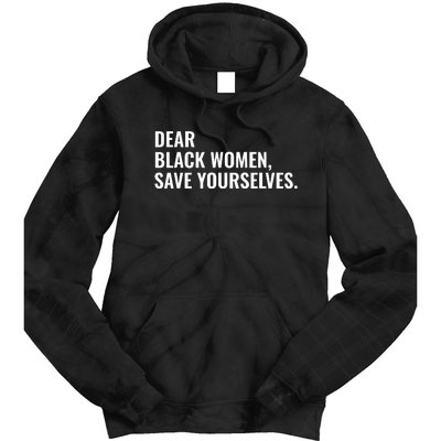 Dear Black Women Save Yourselves Motivation Quotes Tie Dye Hoodie