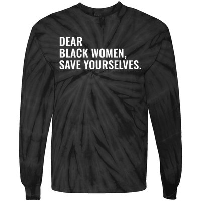 Dear Black Women Save Yourselves Motivation Quotes Tie-Dye Long Sleeve Shirt