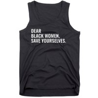 Dear Black Women Save Yourselves Motivation Quotes Tank Top