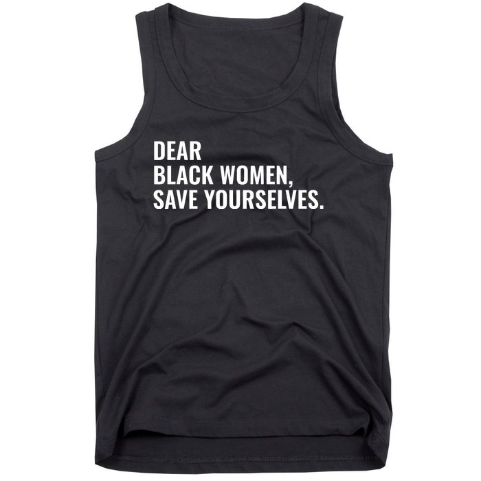 Dear Black Women Save Yourselves Motivation Quotes Tank Top