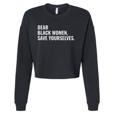 Dear Black Women Save Yourselves Motivation Quotes Cropped Pullover Crew