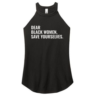 Dear Black Women Save Yourselves Motivation Quotes Women's Perfect Tri Rocker Tank