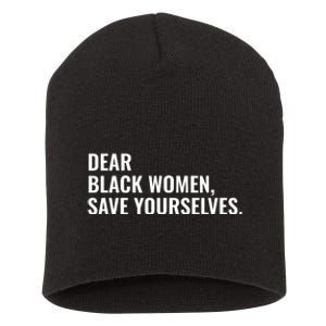 Dear Black Women Save Yourselves Motivation Quotes Short Acrylic Beanie