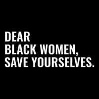 Dear Black Women Save Yourselves Motivation Quotes Zip Tote Bag