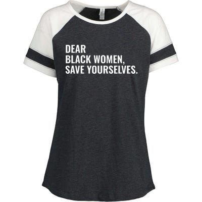 Dear Black Women Save Yourselves Motivation Quotes Enza Ladies Jersey Colorblock Tee