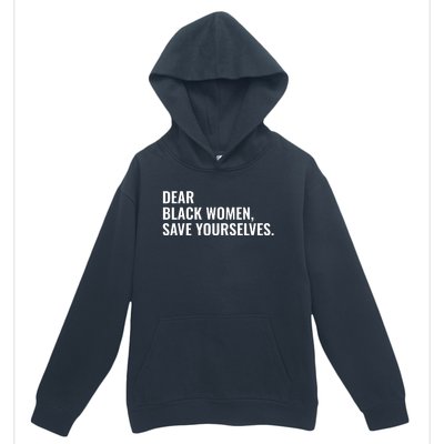 Dear Black Women Save Yourselves Motivation Quotes Urban Pullover Hoodie