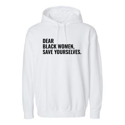 Dear Black Women Save Yourselves Motivation Quotes Garment-Dyed Fleece Hoodie