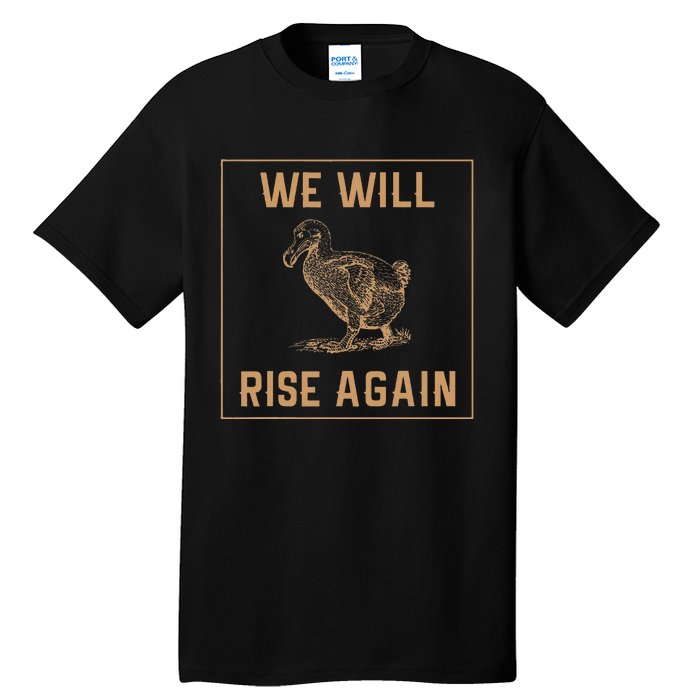 Dodo Bird Will Rise Again Funny Birdwatcher Tall T-Shirt