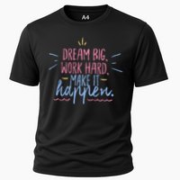 Dream Big Work Hard Make It Happen Quote Cooling Performance Crew T-Shirt